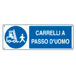 CARTELLO OBBLIGO CARRELLI A PASSO D'UOMO 1910K 350x125 m Alluminio piano spess.0,5 mm